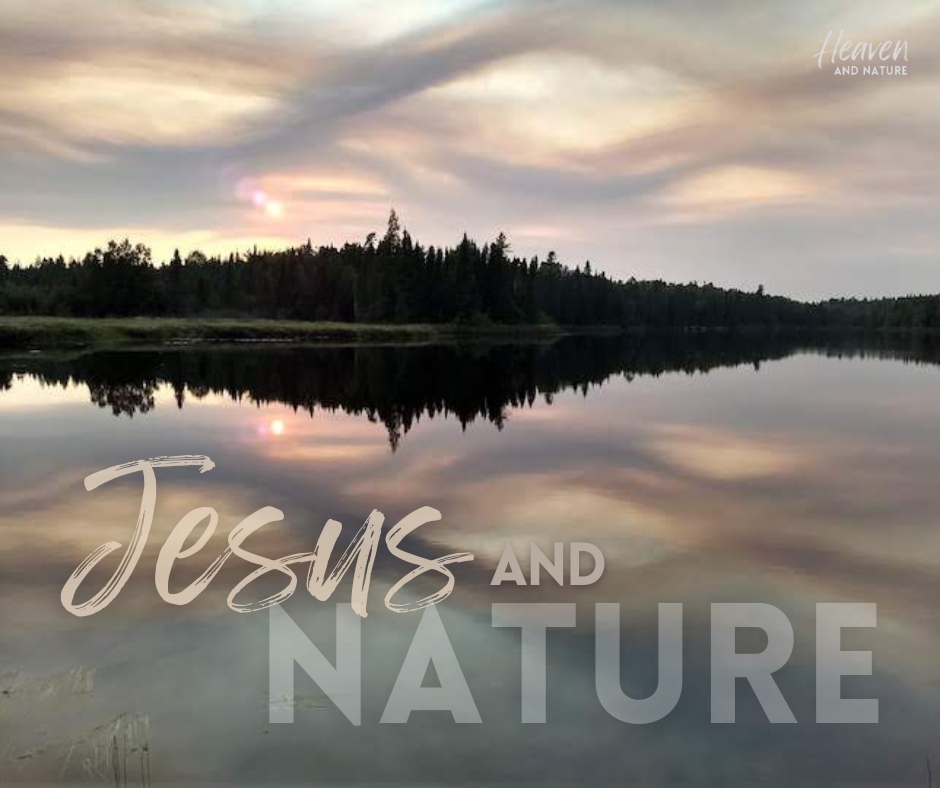 What does Jesus have to do with Nature? - Heaven and Nature