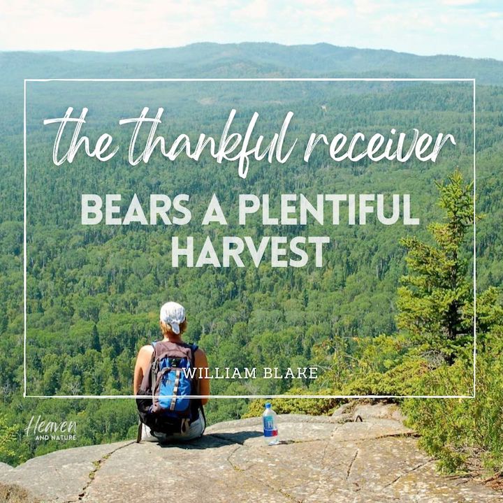 "the thankful receiver bears a plentiful harvest" with image of a hiker sitting on a rock high over the woods and hills