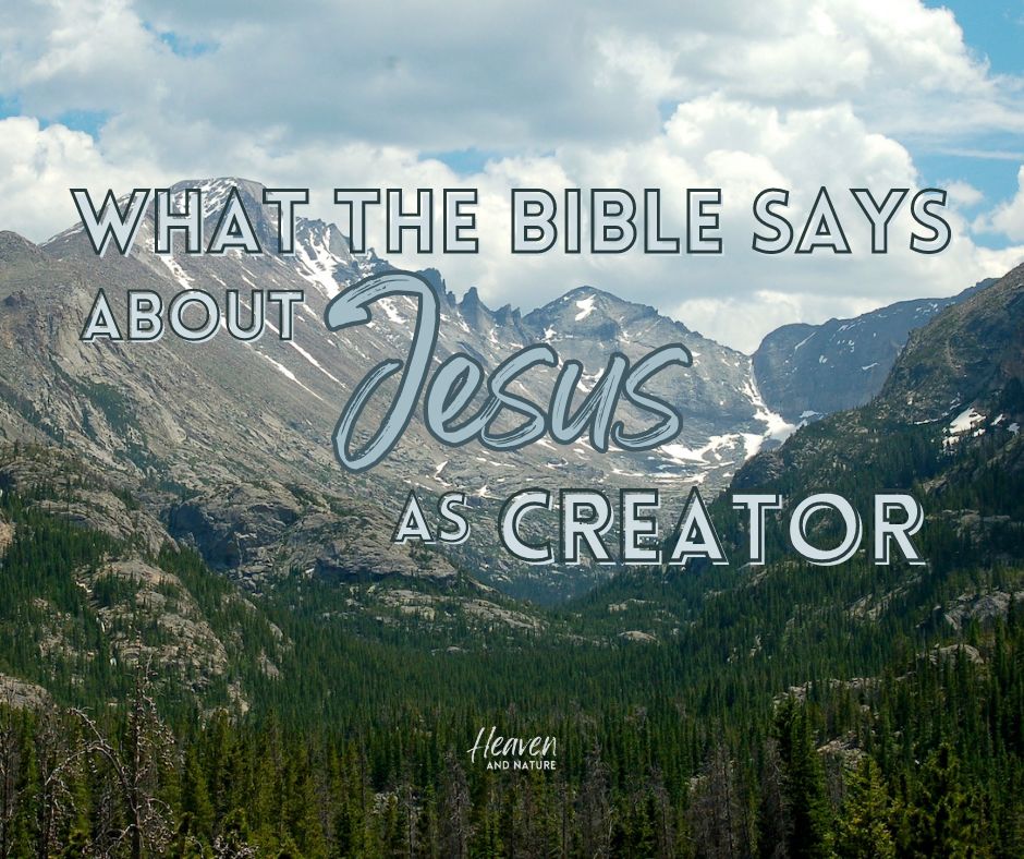 "What the Bible says about Jesus as Creator" with image of mountains 