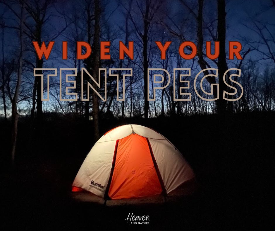 "widen your tent pegs" with image of glowing tent at night in the woods