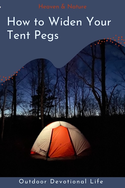 "How to Widen Your Tent Pegs" Pinterest image with orange and white tent at night in the woods