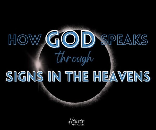 How God Speaks through Signs in the Heavens - Heaven and Nature